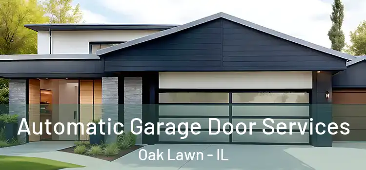  Automatic Garage Door Services Oak Lawn - IL