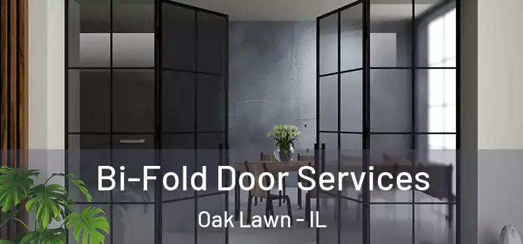 Bi-Fold Door Services Oak Lawn - IL