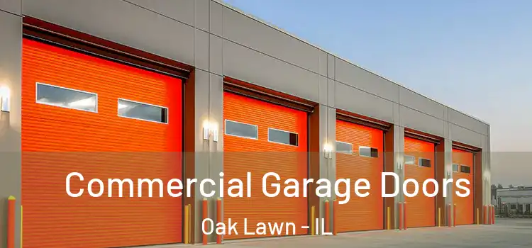  Commercial Garage Doors Oak Lawn - IL