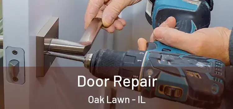 Door Repair Oak Lawn - IL