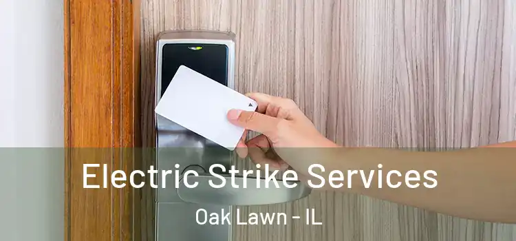  Electric Strike Services Oak Lawn - IL
