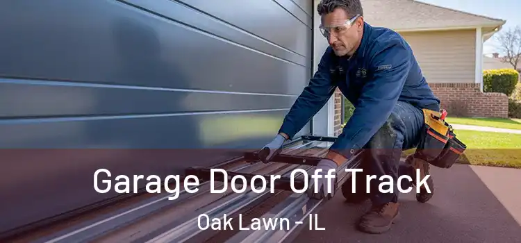  Garage Door Off Track Oak Lawn - IL
