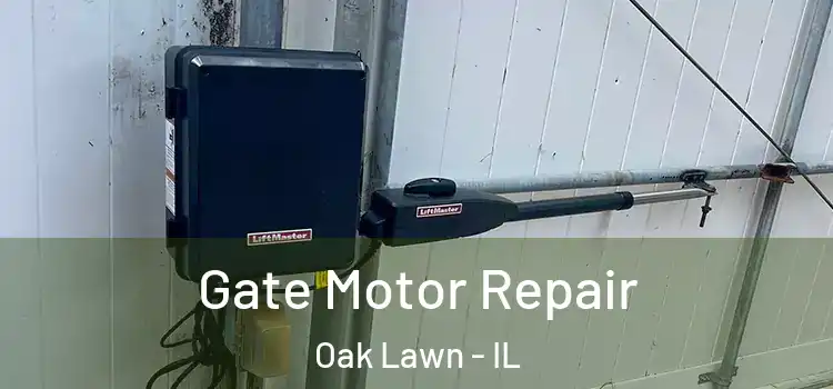 Gate Motor Repair Oak Lawn - IL