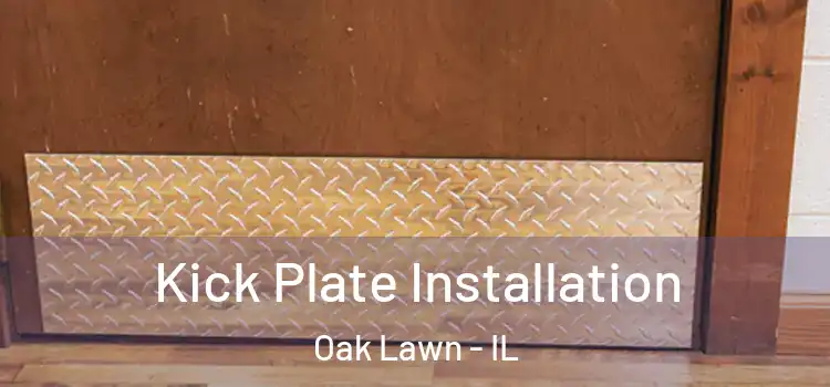 Kick Plate Installation Oak Lawn - IL