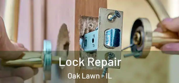 Lock Repair Oak Lawn - IL