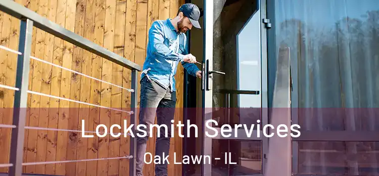Locksmith Services Oak Lawn - IL