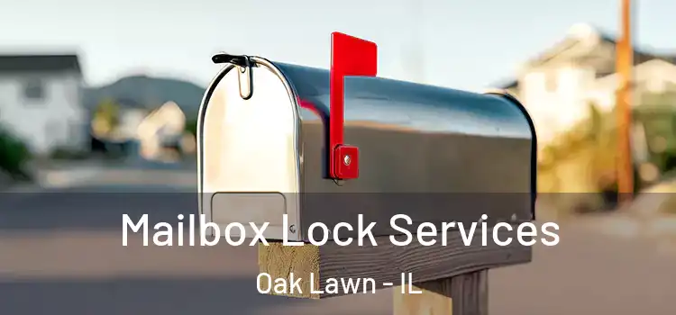  Mailbox Lock Services Oak Lawn - IL
