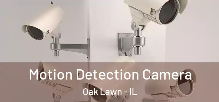  Motion Detection Camera Oak Lawn - IL