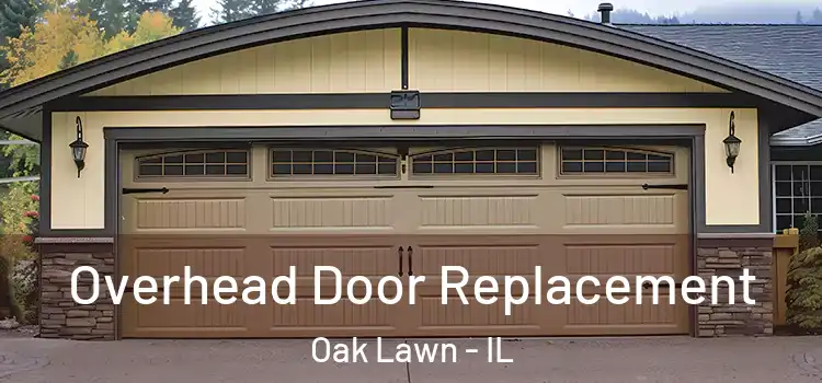  Overhead Door Replacement Oak Lawn - IL