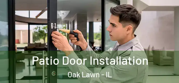 Patio Door Installation Oak Lawn - IL