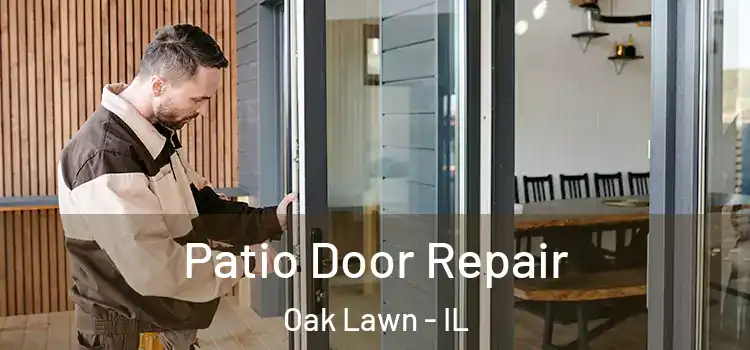 Patio Door Repair Oak Lawn - IL