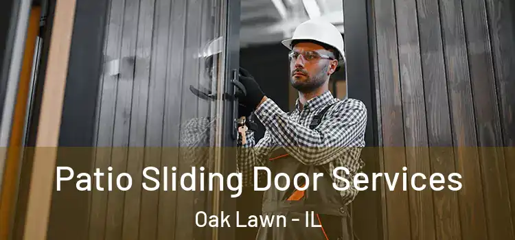 Patio Sliding Door Services Oak Lawn - IL