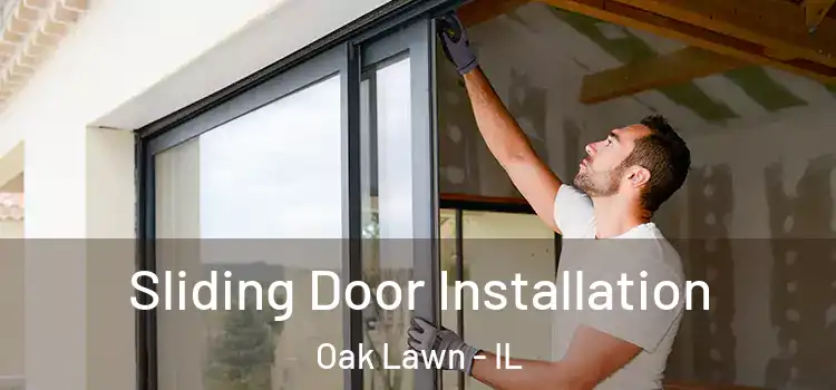 Sliding Door Installation Oak Lawn - IL