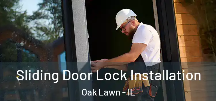 Sliding Door Lock Installation Oak Lawn - IL