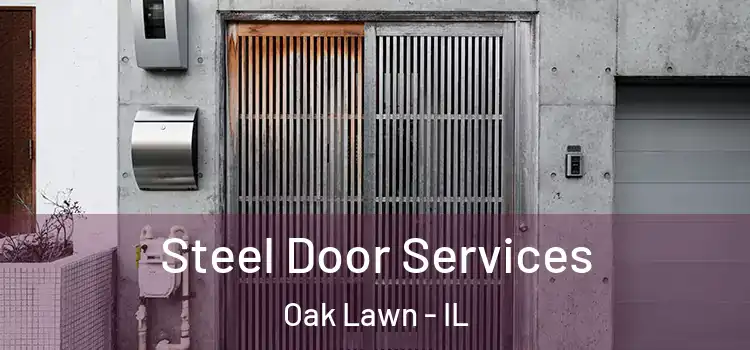 Steel Door Services Oak Lawn - IL